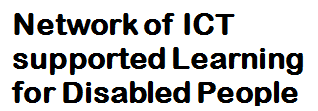 Network of ICT supported Learning for Disabled People
